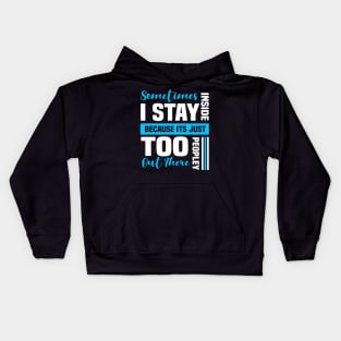 Sometimes i stay inside because it's just too Peopley out there Kids Hoodie